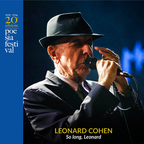 Poesia Festival 2024. Leonard Cohen: So long, Leonard